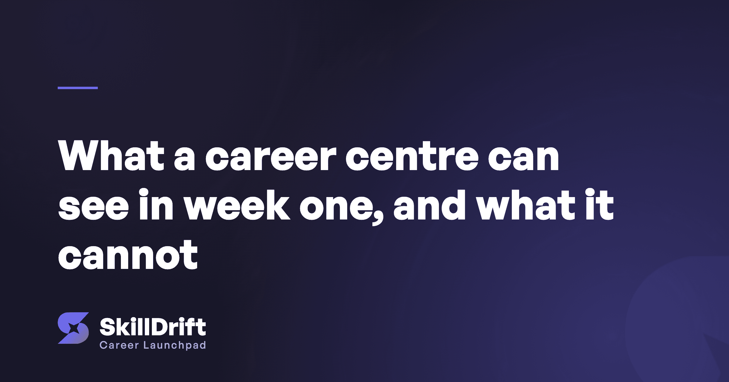 What a career centre can see in week one, and what it cannot